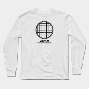 Waffles: Stick 'em in your face hole Long Sleeve T-Shirt